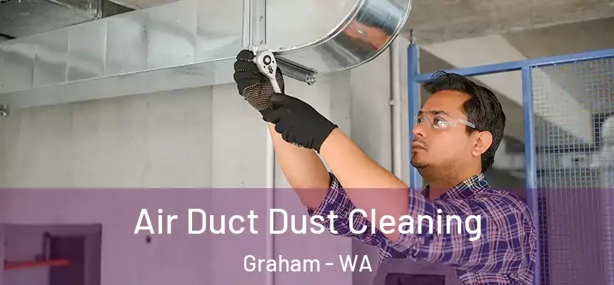  Air Duct Dust Cleaning Graham - WA