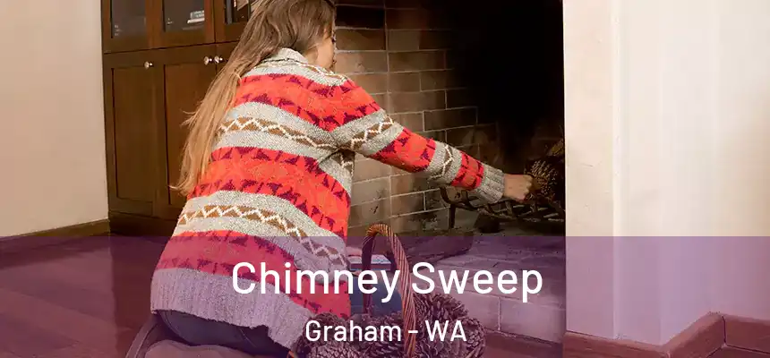  Chimney Sweep Graham - WA