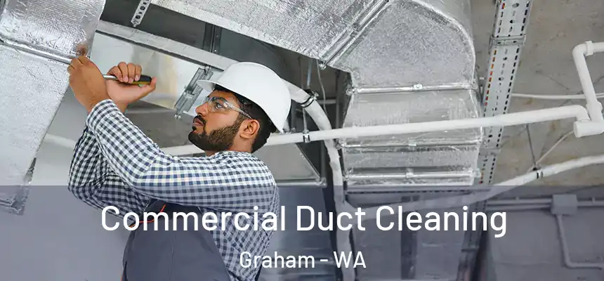  Commercial Duct Cleaning Graham - WA