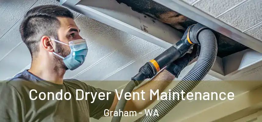  Condo Dryer Vent Maintenance Graham - WA