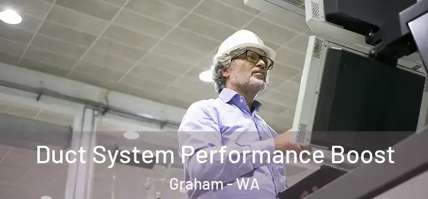  Duct System Performance Boost Graham - WA