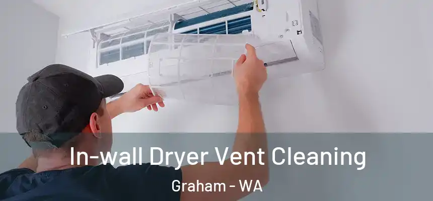  In-wall Dryer Vent Cleaning Graham - WA