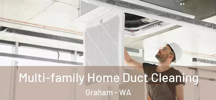 Multi-family Home Duct Cleaning Graham - WA