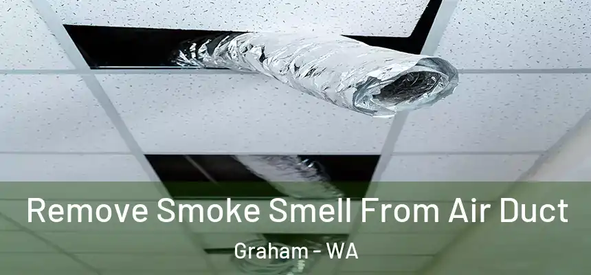  Remove Smoke Smell From Air Duct Graham - WA